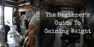 The Beginner’s Guide To Gaining Weight