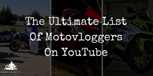 The Ultimate List Of Motovloggers On YouTube