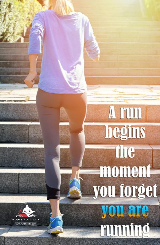 A Run Begins The Moment You Forget You Are Running